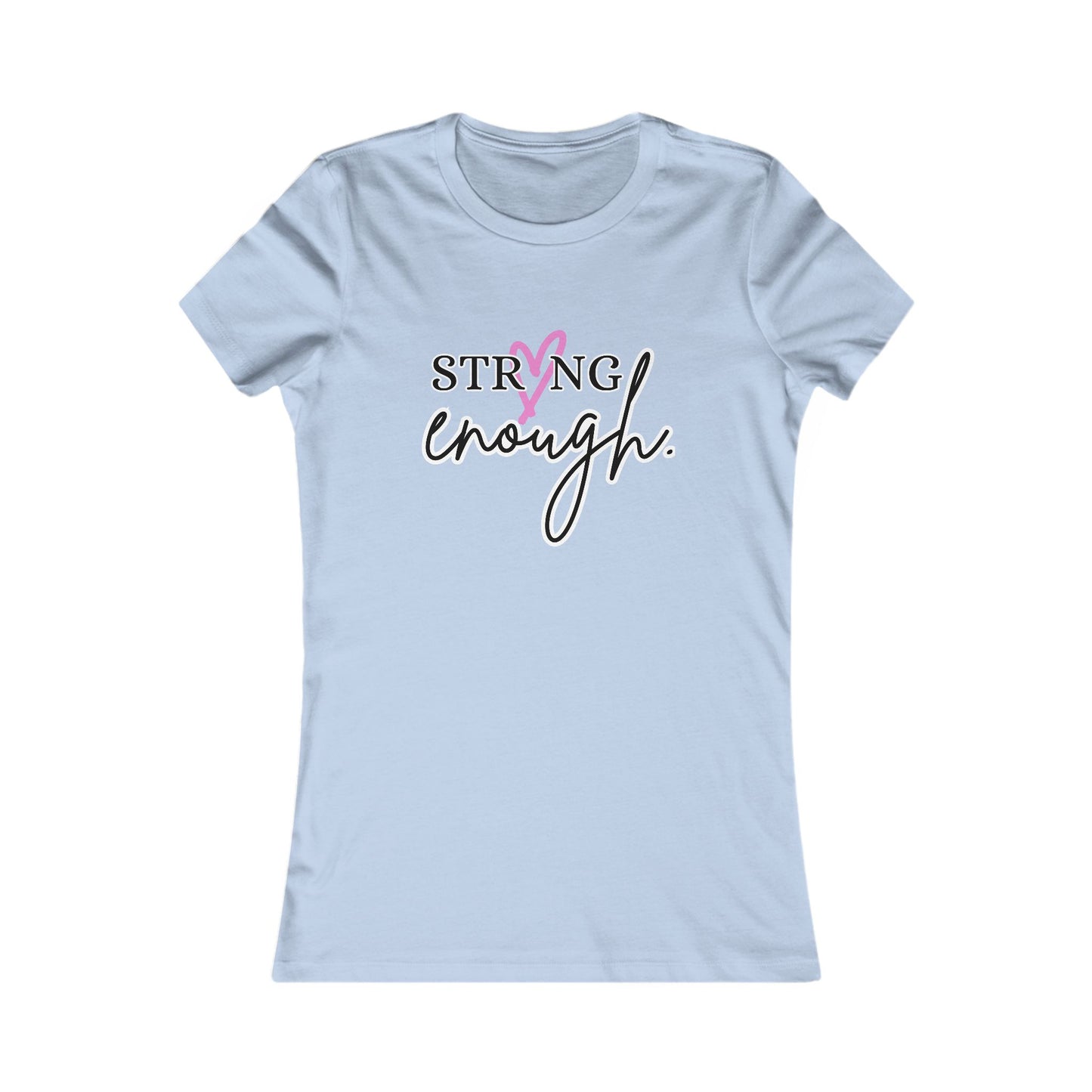 Strong Enough T-Shirt - Women's Cut Blk Lt