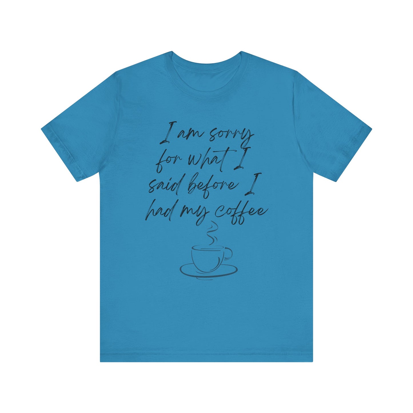 Said Before Coffee T-Shirt