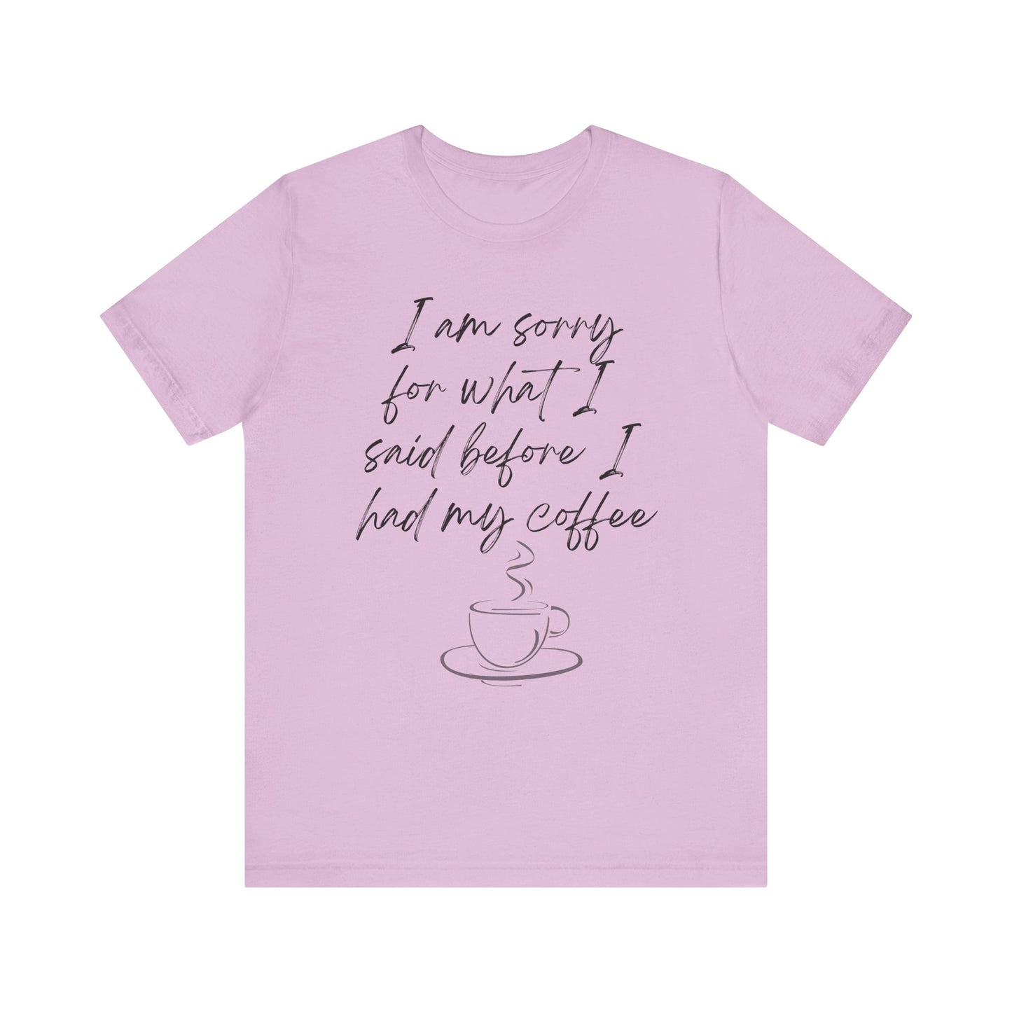 Said Before Coffee T-Shirt