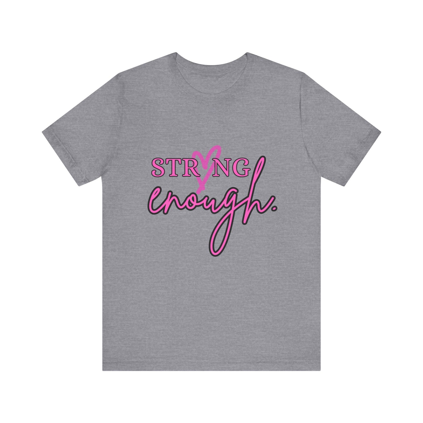 Strong Enough T-Shirt