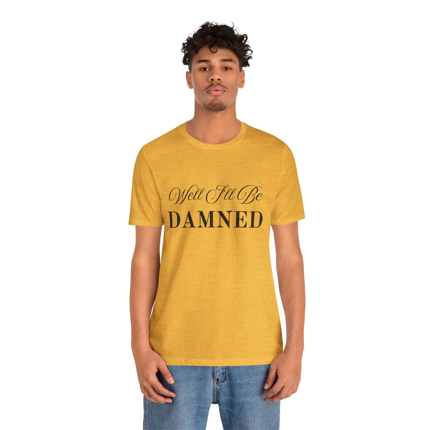 I'll Be Damned T-Shirt