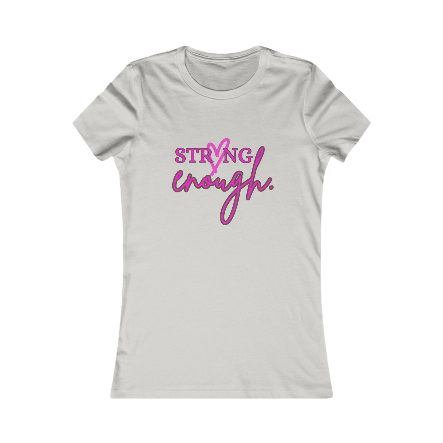 Strong Enough T-Shirt - Women's Fit Pk Lt