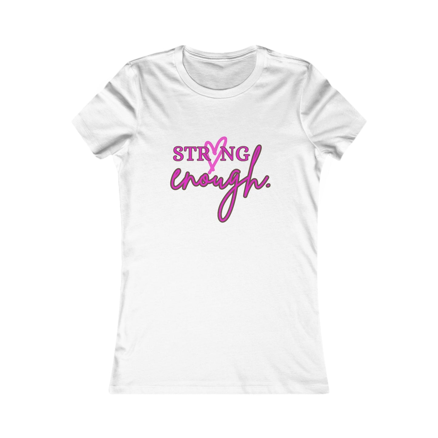 Strong Enough T-Shirt - Women's Fit Pk Lt
