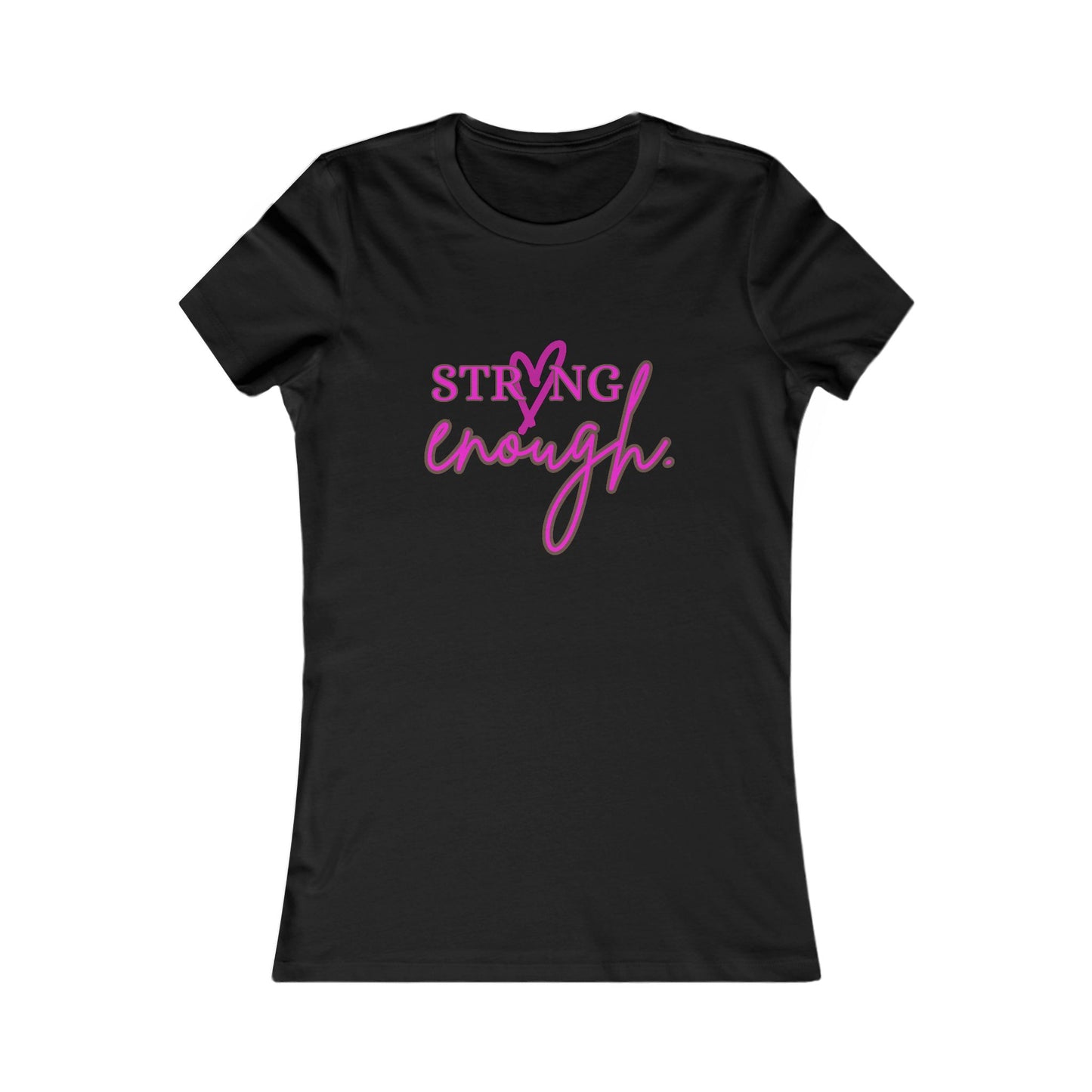 Strong Enough T-Shirt - Women's Fit Pk Lt