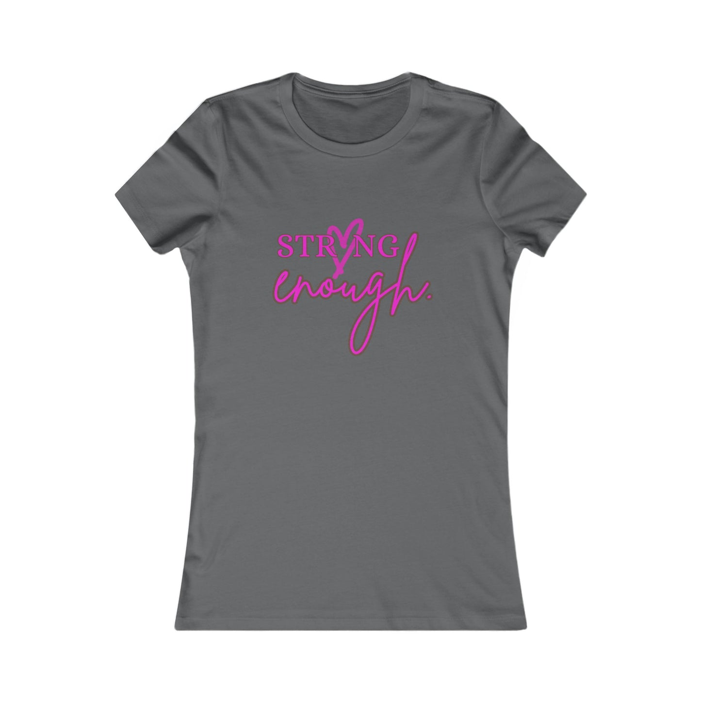 Strong Enough T-Shirt - Women's Fit Pk Lt