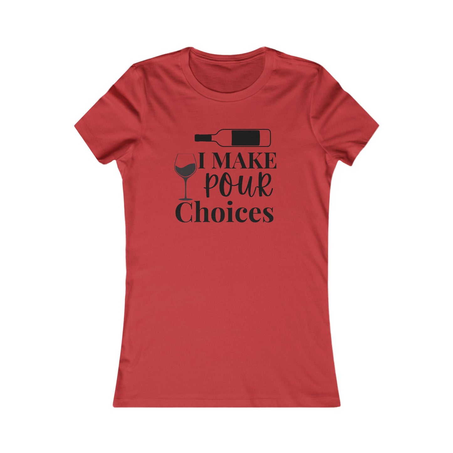 Pour Choices T-Shirt - Women's Fit