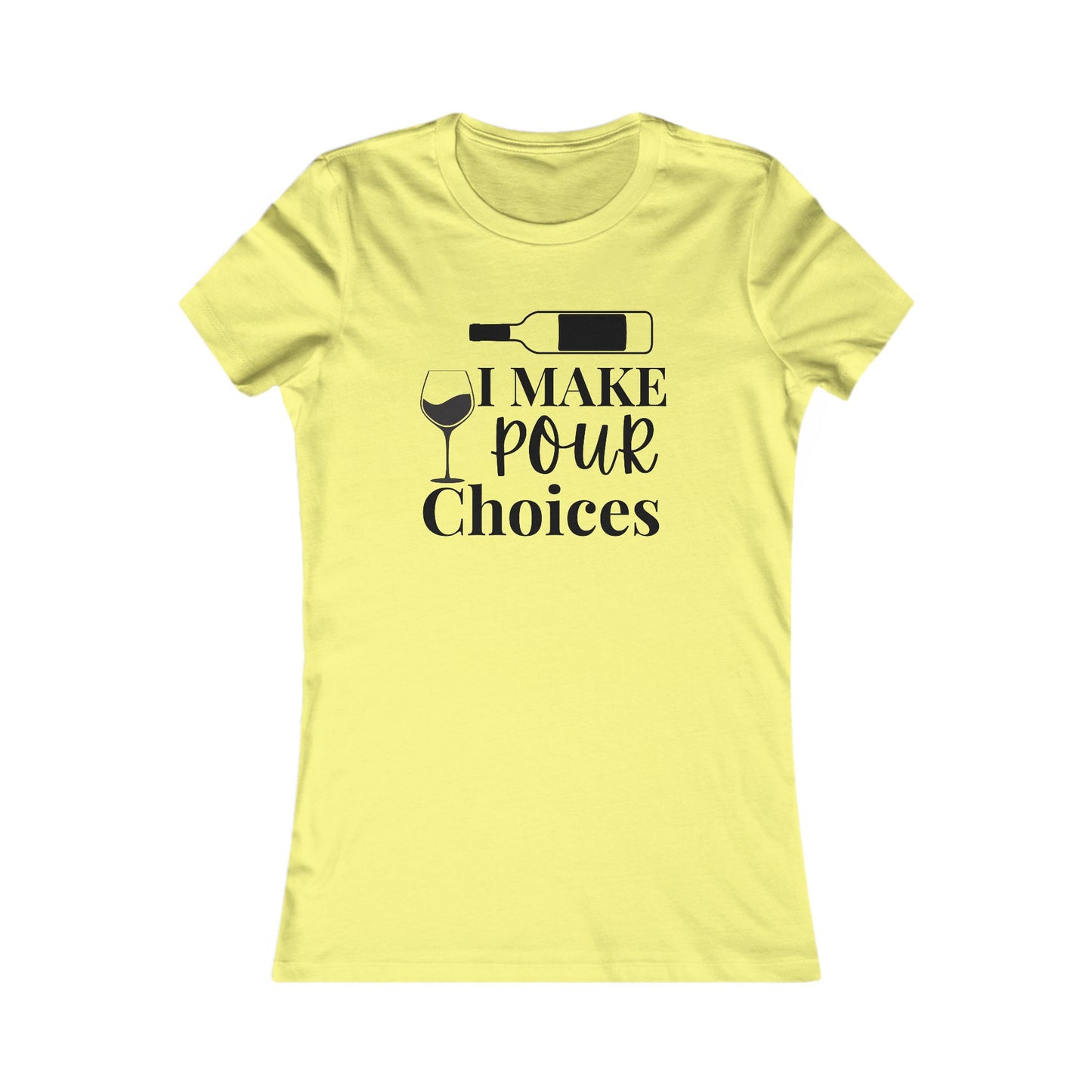 Pour Choices T-Shirt - Women's Fit