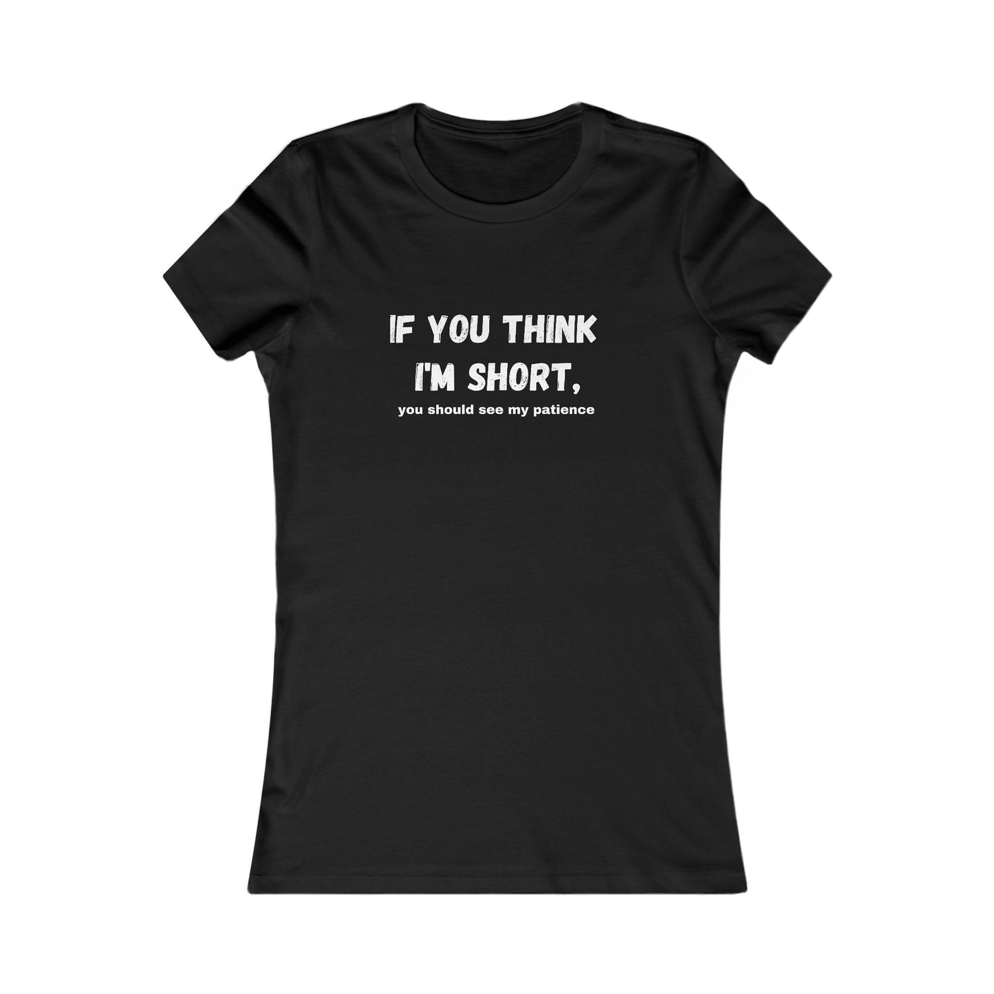 Short Patience T-Shirt - Women's Fit