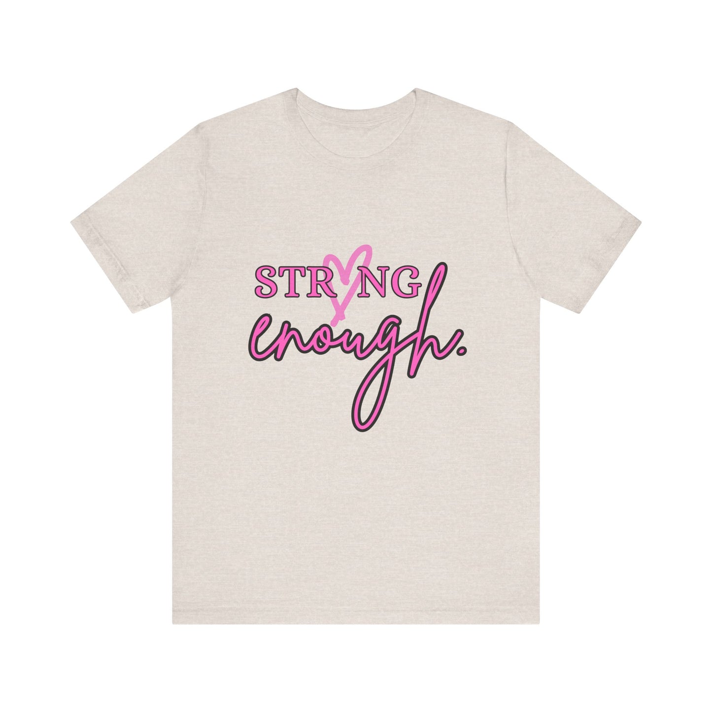 Strong Enough T-Shirt