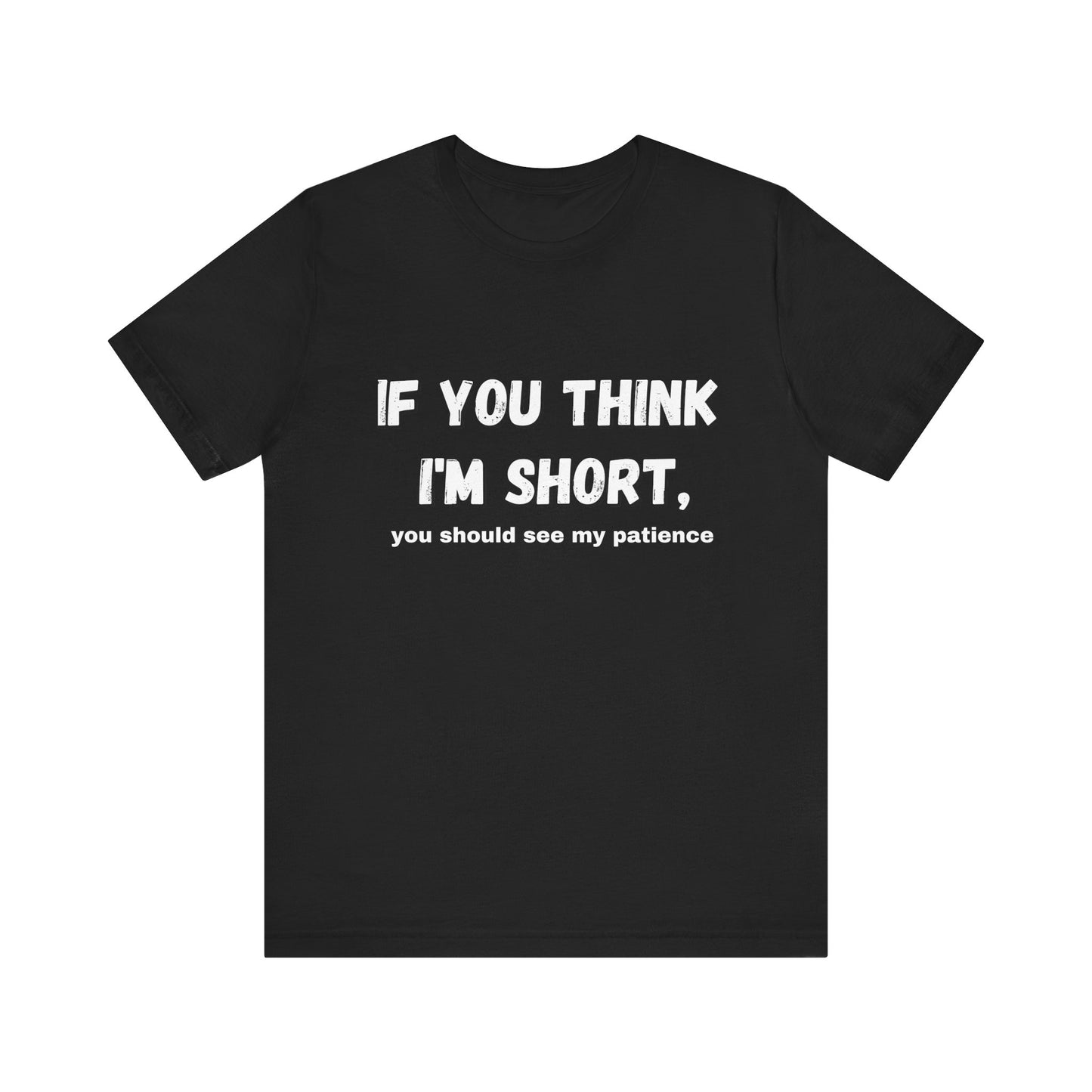 Short Patience T-Shirt