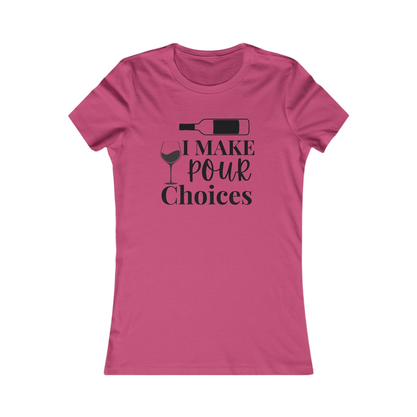 Pour Choices T-Shirt - Women's Fit