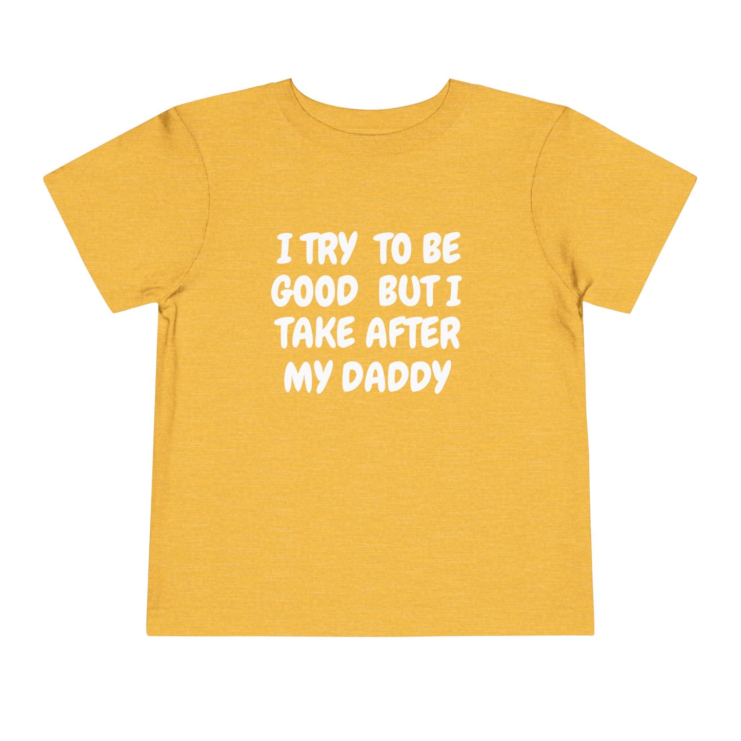 Take After Daddy T-Shirt -Toddler