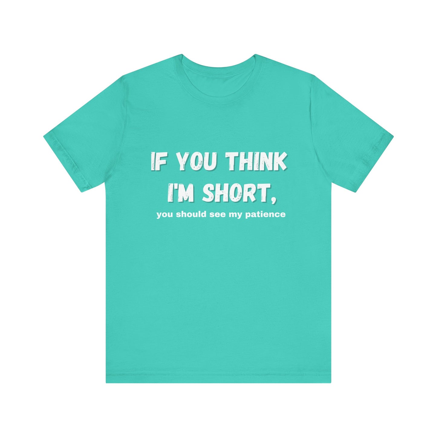 Short Patience T-Shirt