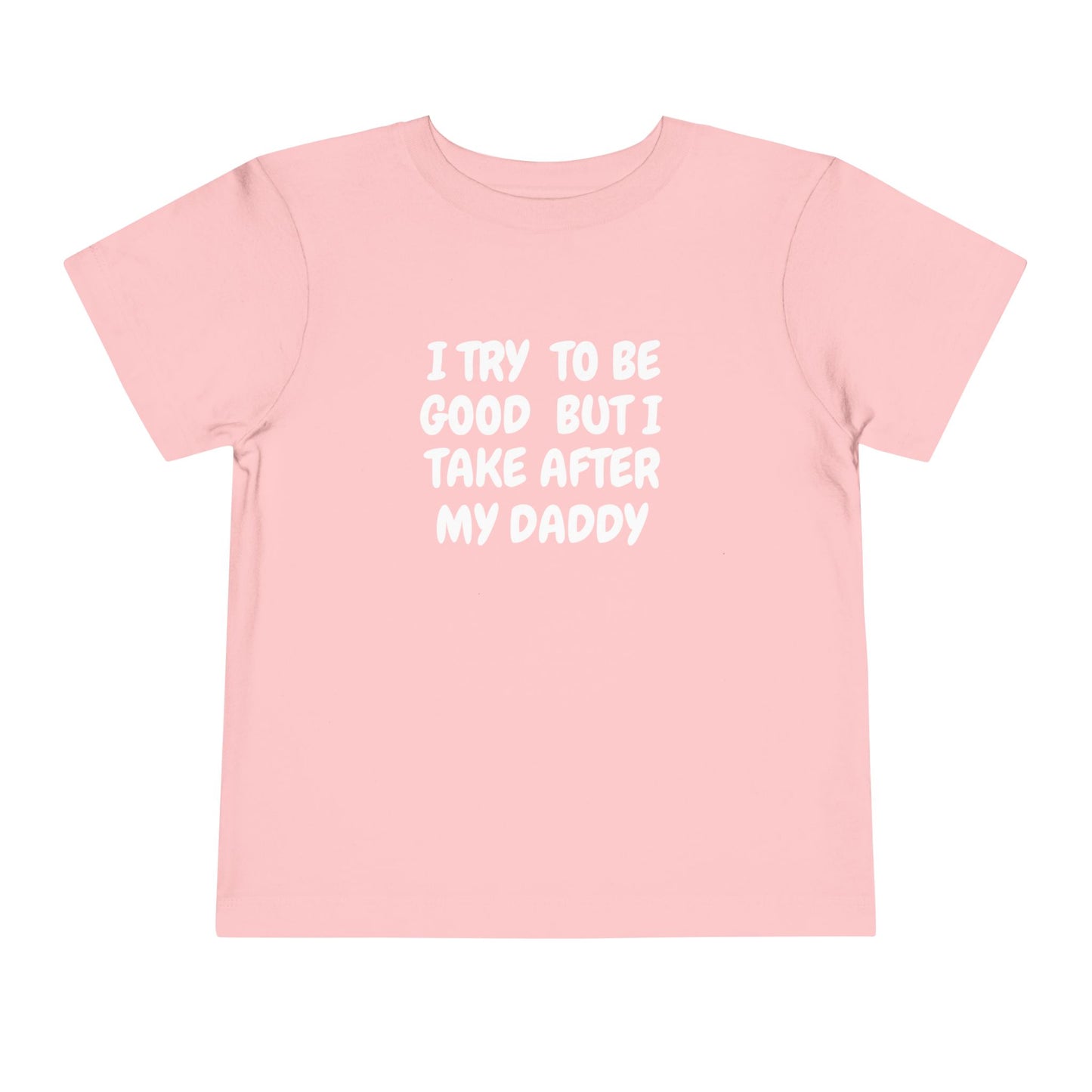 Take After Daddy T-Shirt -Toddler