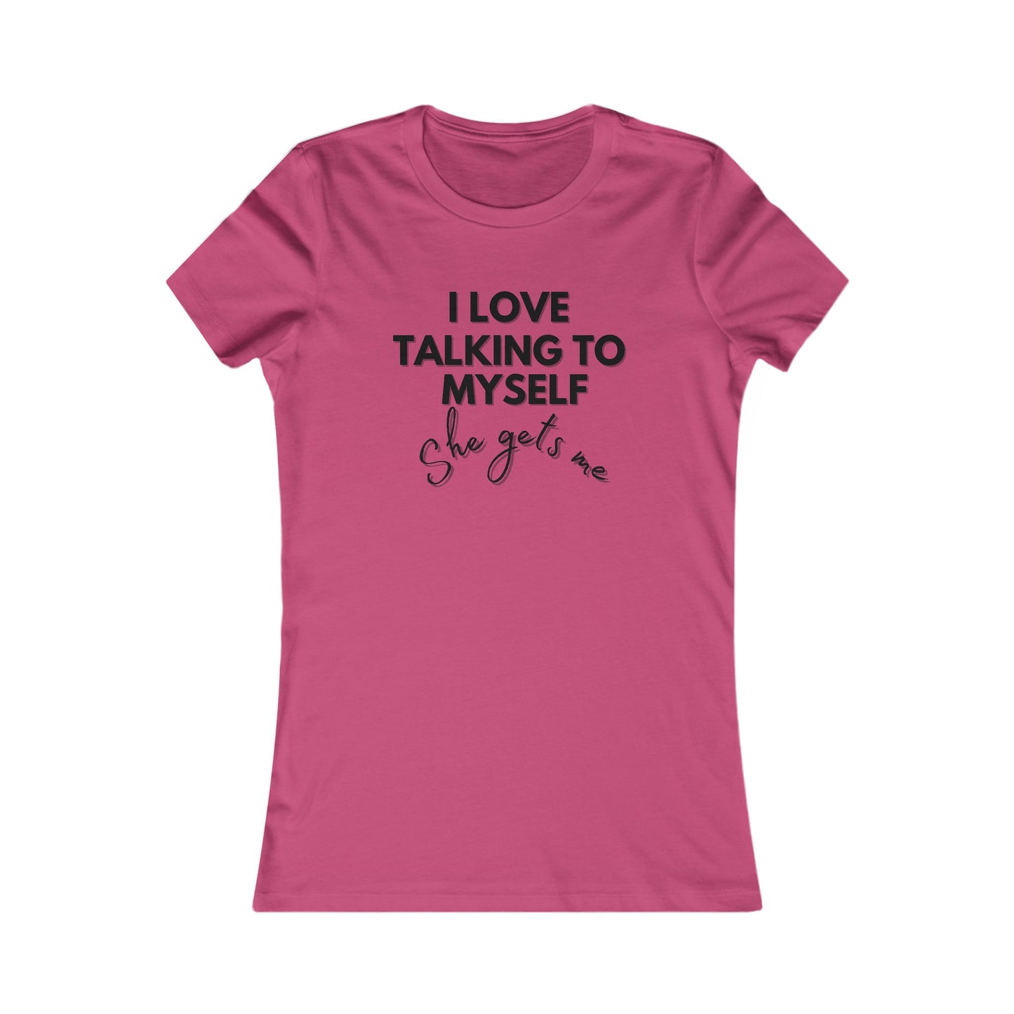 Talking To Myself T-Shirt - Women's Fit