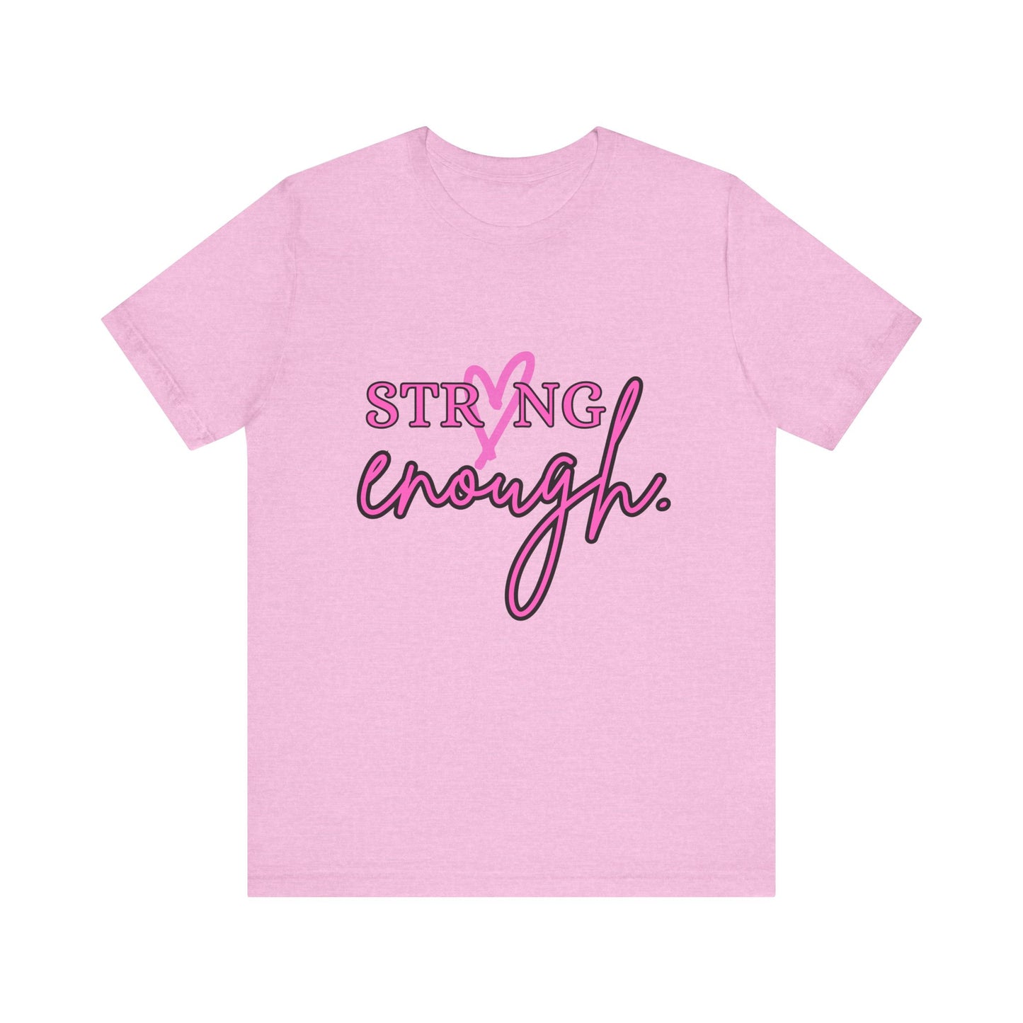 Strong Enough T-Shirt