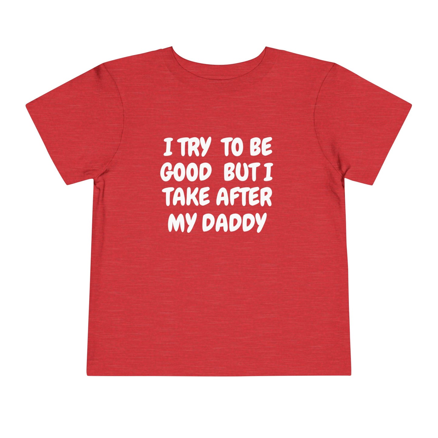 Take After Daddy T-Shirt -Toddler