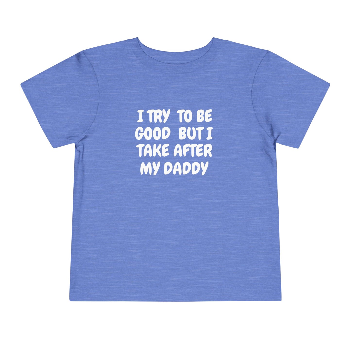 Take After Daddy T-Shirt -Toddler