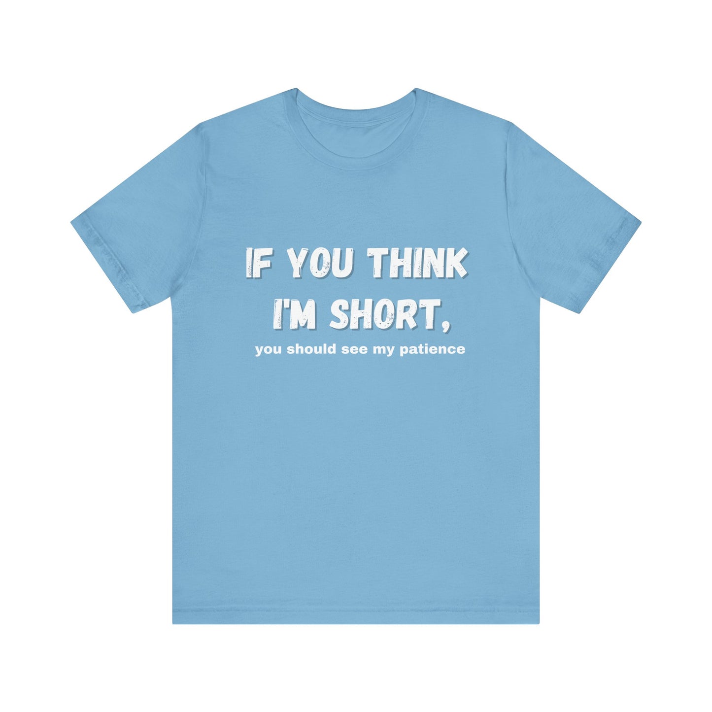Short Patience T-Shirt