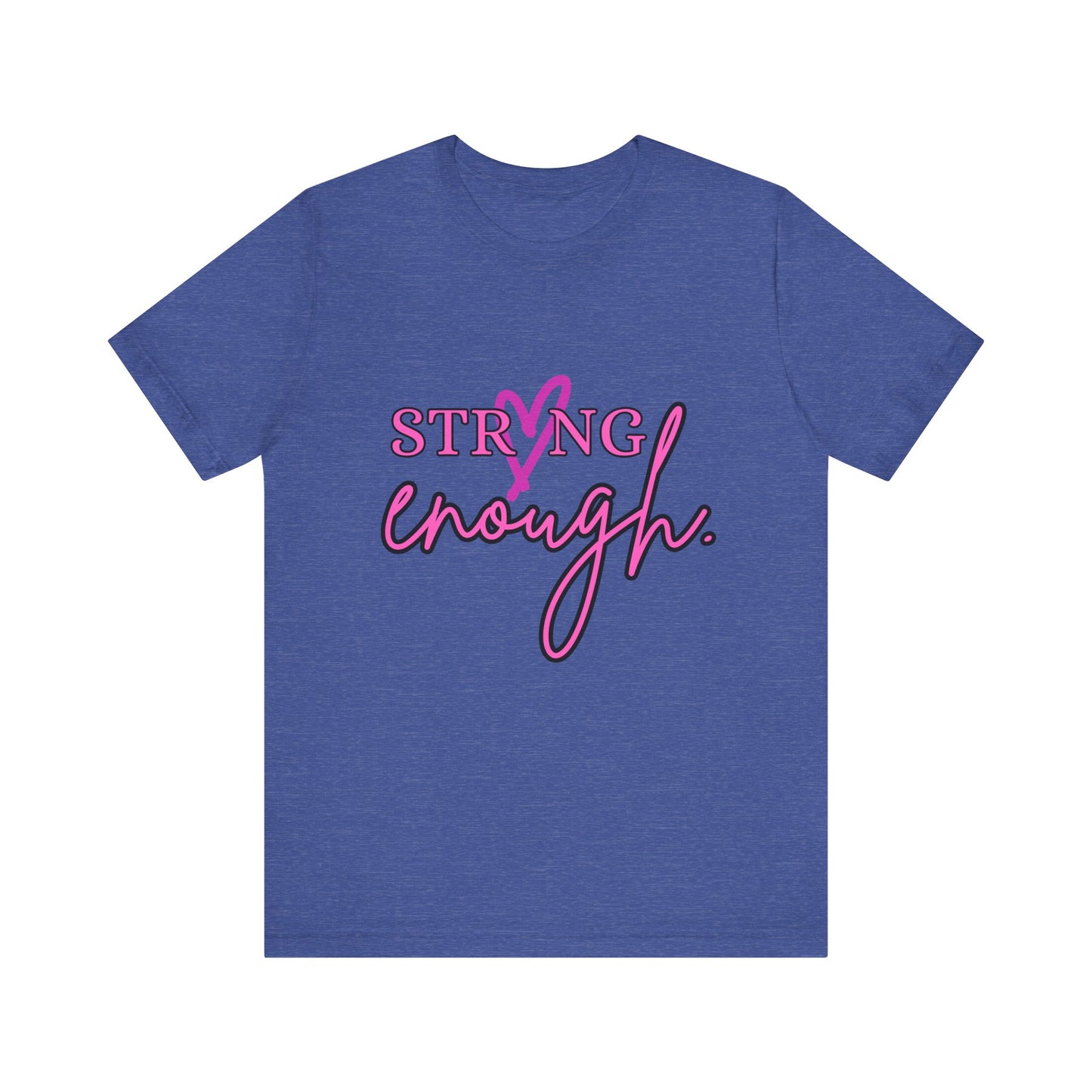 Strong Enough T-Shirt