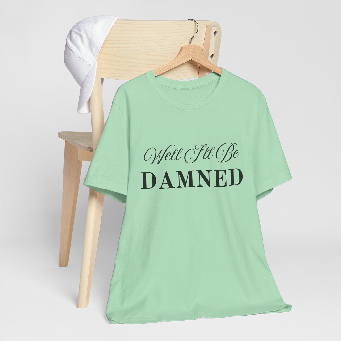 I'll Be Damned T-Shirt