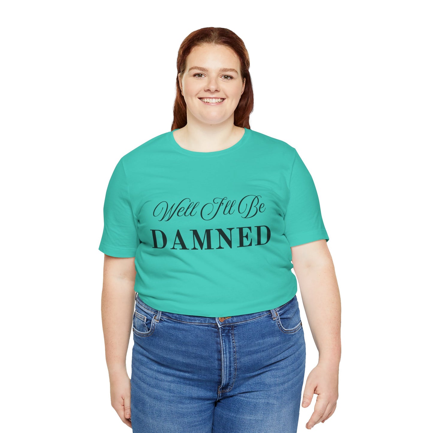 I'll Be Damned T-Shirt