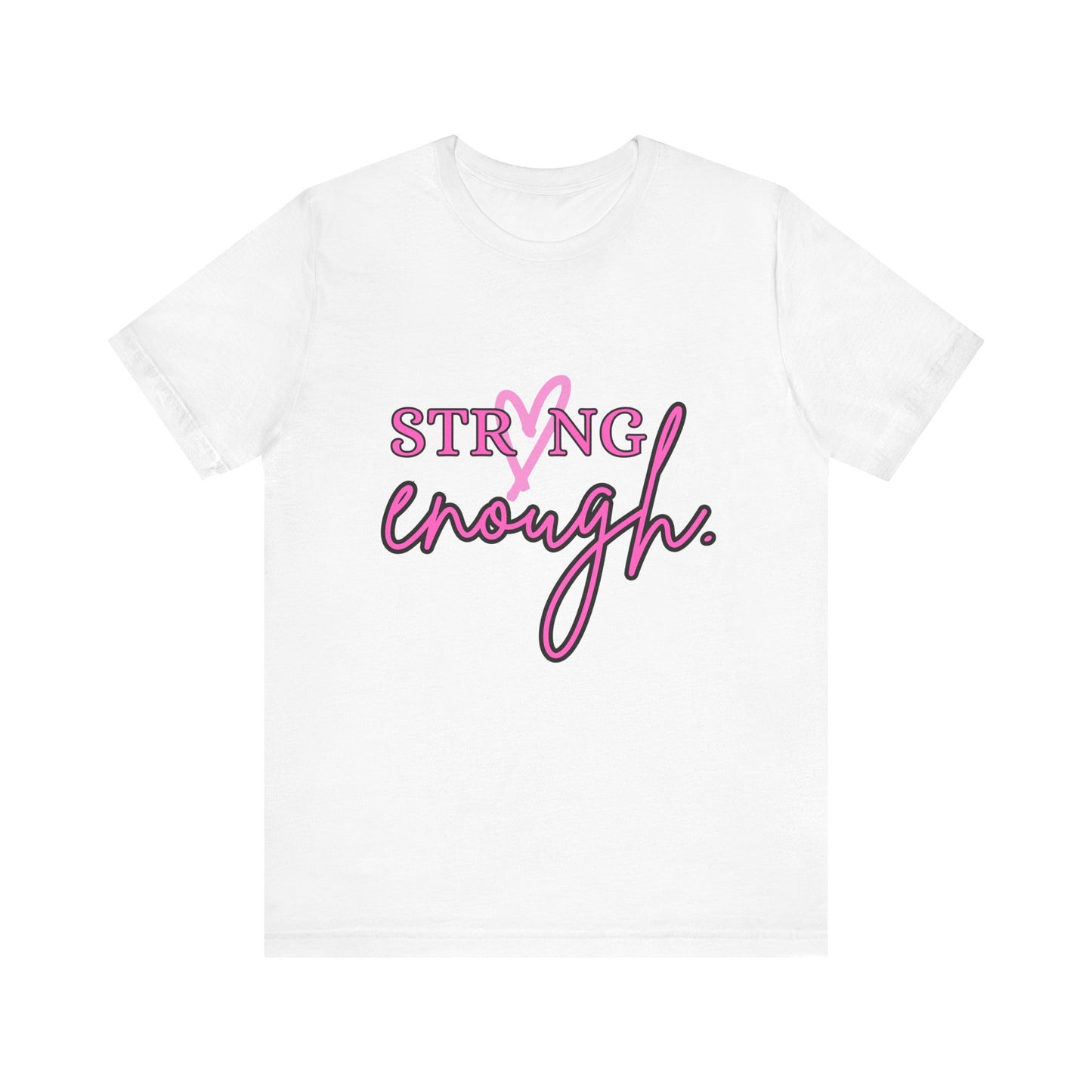 Strong Enough T-Shirt