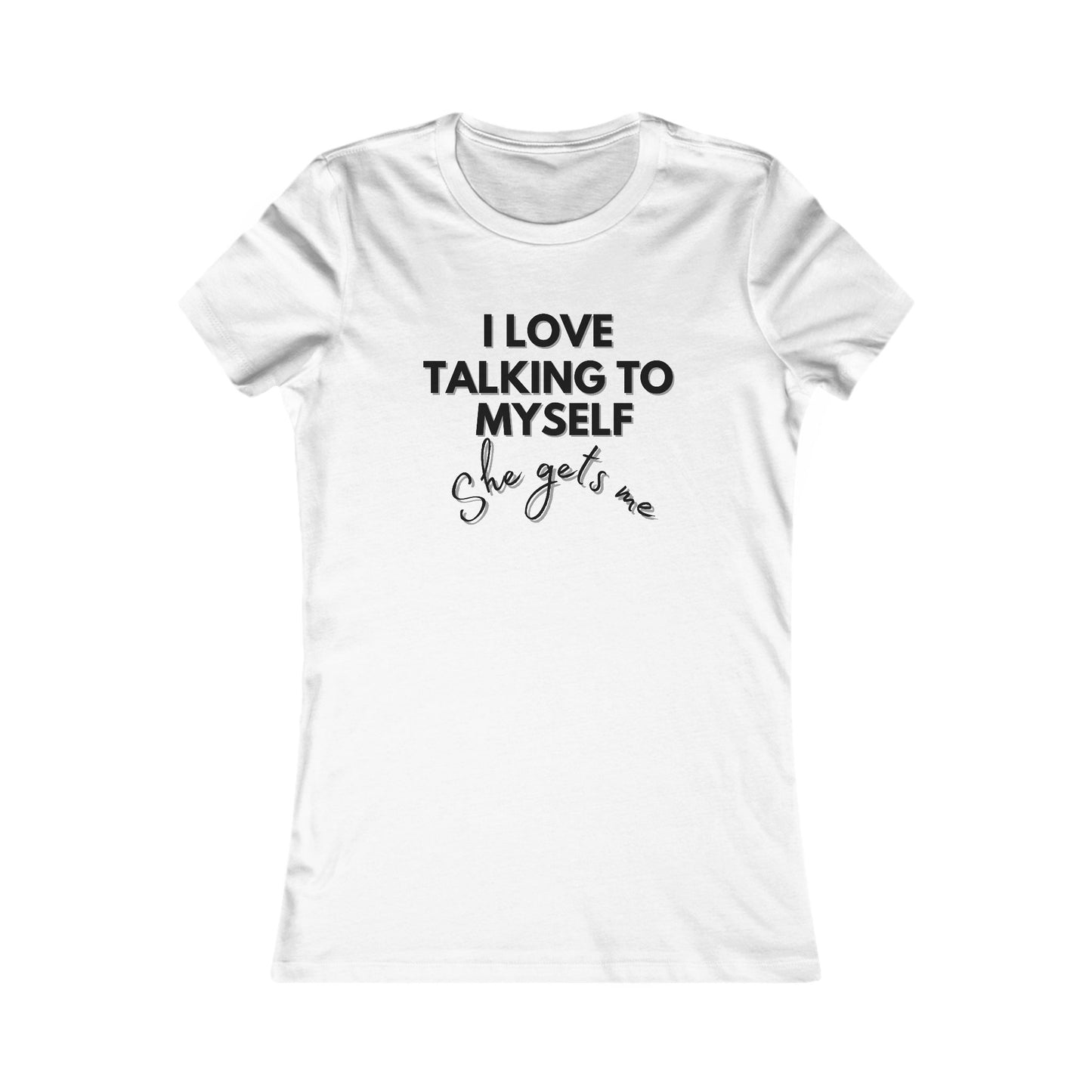 Talking To Myself T-Shirt - Women's Fit