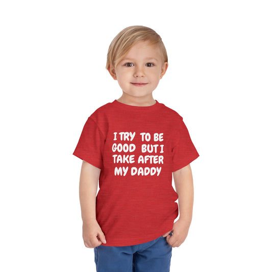 Take After Daddy T-Shirt -Toddler