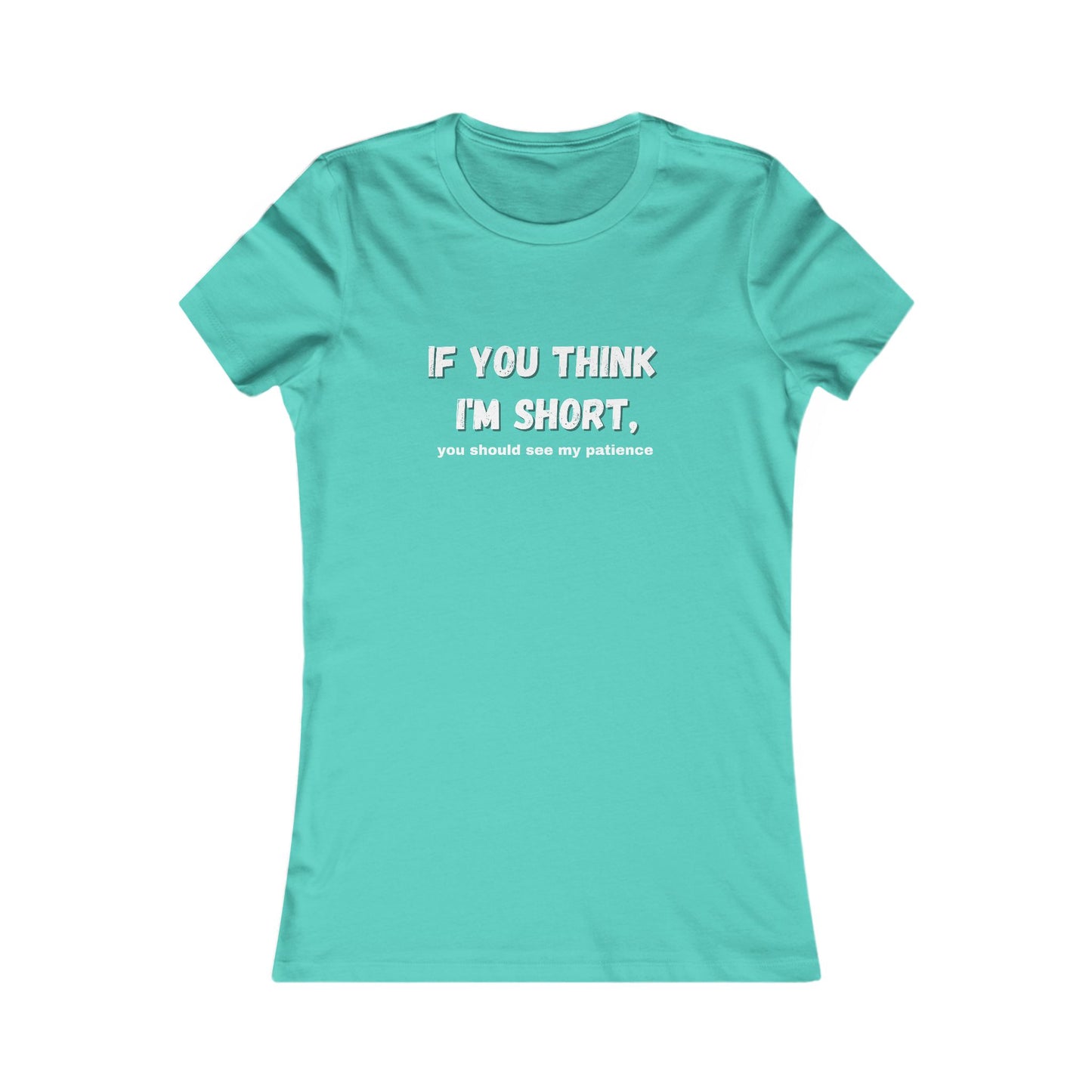 Short Patience T-Shirt - Women's Fit