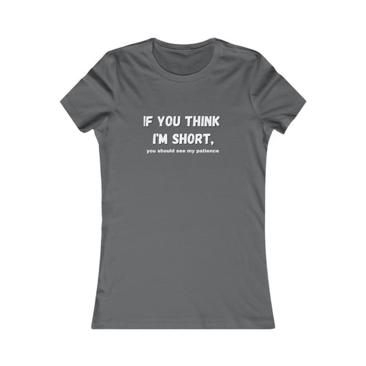 Short Patience T-Shirt - Women's Fit