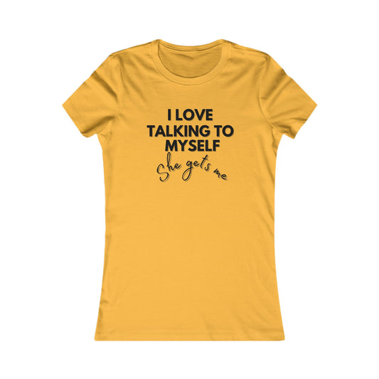 Talking To Myself  T-Shirt - Women's Fit