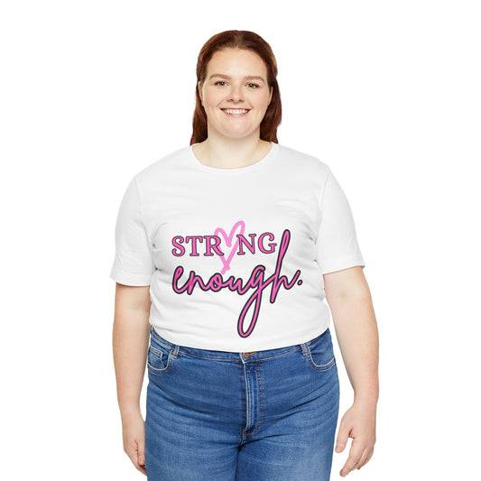 Strong Enough T-Shirt