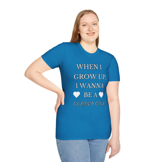 Grow Up Golden Girl T-Shirt