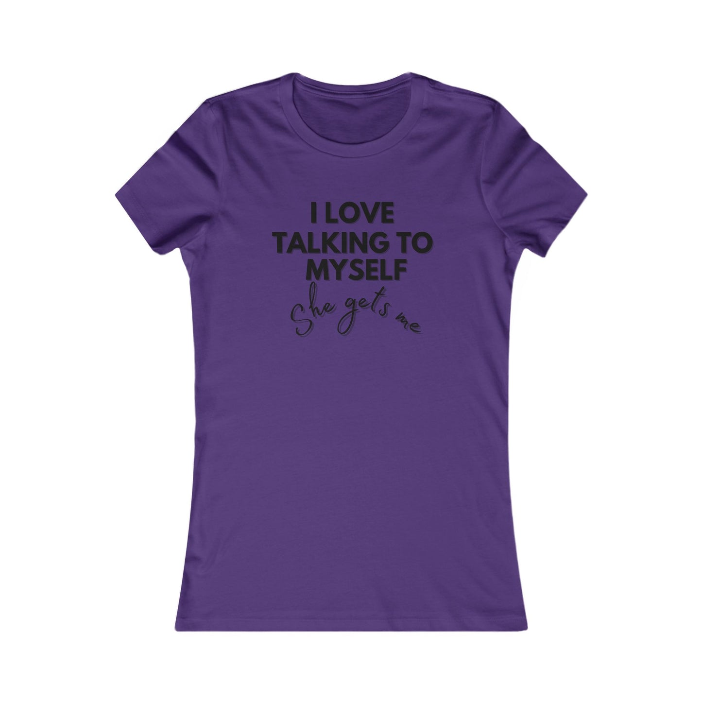 Talking To Myself  T-Shirt - Women's Fit